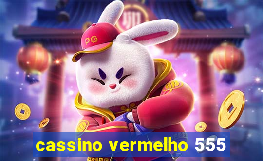 cassino vermelho 555